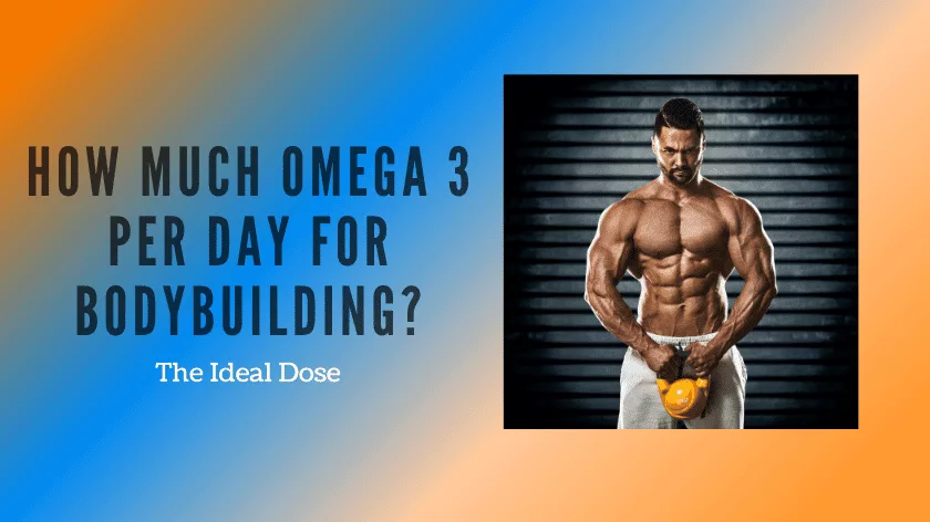 how-much-omega-3-bodybuilding