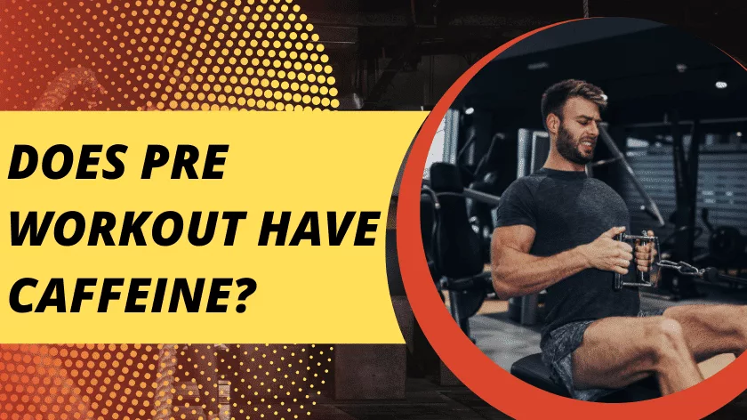 does-pre-workout-have-caffeine