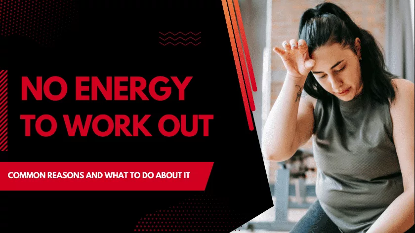 5 Reasons You Have No Energy to Work Out (& How to Get Back On Track)