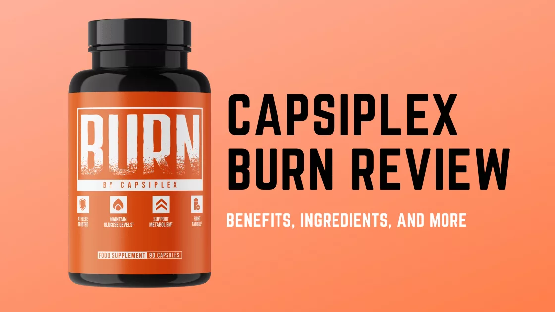 Get Lean, Get Moving: Capsiplex Burn Review 2023