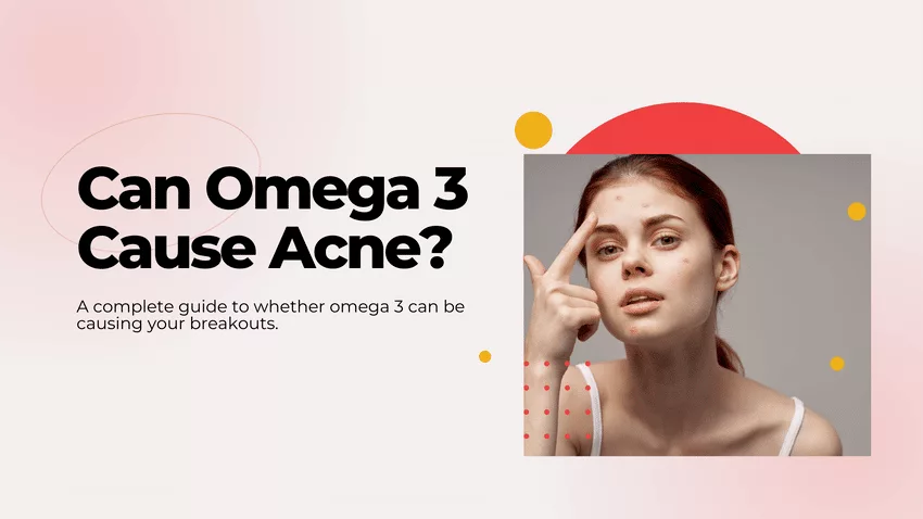 Can Omega 3 Cause Acne